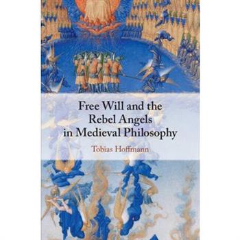 Free Will and the Rebel Angels in Medieval Philosophy