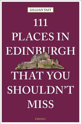 111 Places in Edinburgh That You Must Not Miss