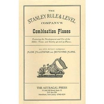 The Stanley Rule & Level Company’s Combination Plane