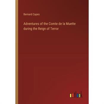 Adventures of the Comte de la Muette during the Reign of Terror