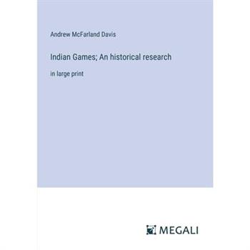 Indian Games; An historical research