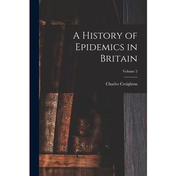 A History of Epidemics in Britain; Volume 2