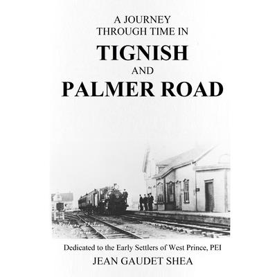 A Journey Through Time in Tignish and Palmer Road