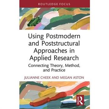 Using Postmodern and Poststructural Approaches in Applied Research