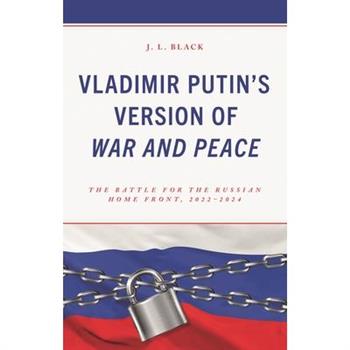 Vladimir Putin’s Version of War and Peace
