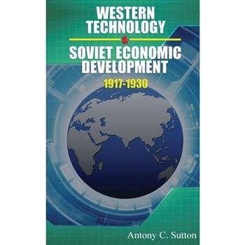 Western Technology and Soviet Economic Development 1917 to 1930