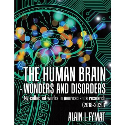 The Human Brain - Wonders and Disorders
