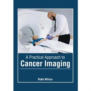 A Practical Approach to Cancer Imaging