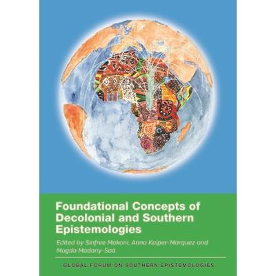 Foundational Concepts of Decolonial and Southern Epistemologies