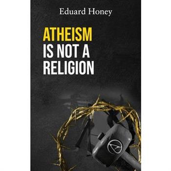 Atheism Is Not a Religion