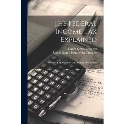 The Federal Income Tax Explained