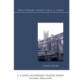 The Literary Legacy of C. S. Lewis