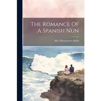 The Romance Of A Spanish Nun