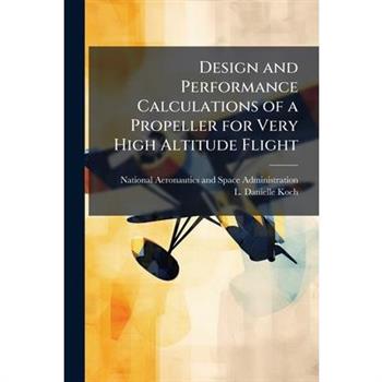 Design and Performance Calculations of a Propeller for Very High Altitude Flight