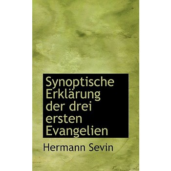Synoptische Erklarung Der Drei Ersten Evangelien