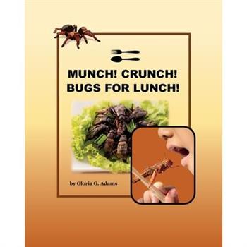 Munch! Crunch! Bugs for Lunch!