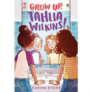 Grow Up, Tahlia Wilkins!