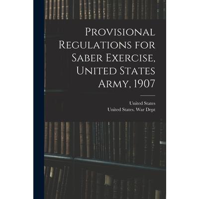 Provisional Regulations for Saber Exercise, United States Army, 1907