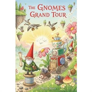The Gnomes Grand Tour