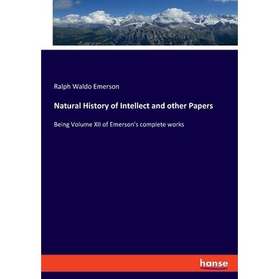 Natural History of Intellect and other Papers
