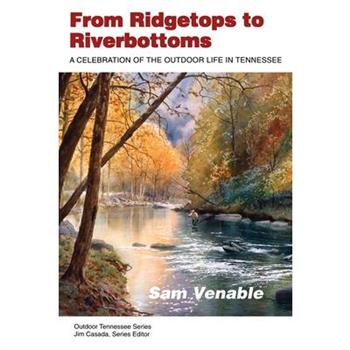 From Ridgetops to Riverbottoms