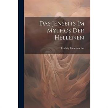 Das Jenseits im Mythos der Hellenen