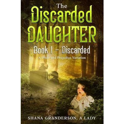 The Discarded Daughter Book 1 - Discarded
