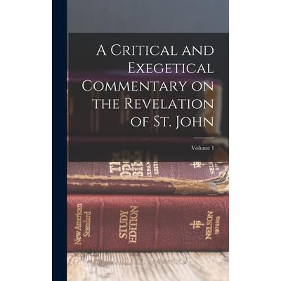 A Critical and Exegetical Commentary on the Revelation of St. John; Volume 1