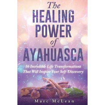 The Healing Power Of Ayahuasca