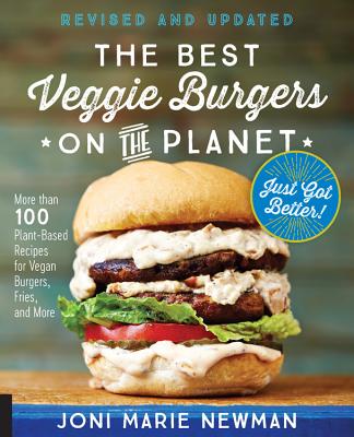The Best Veggie Burgers on the Planet, Revised and Updated