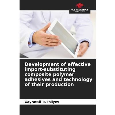 Development of effective import-substituting composite polymer adhesives and technology of their production