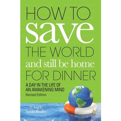 How to Save the World and Still Be Home for Dinner