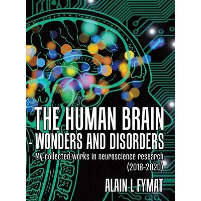 The Human Brain - Wonders and Disorders