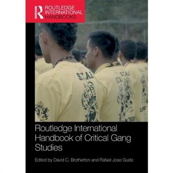 Routledge International Handbook of Critical Gang Studies