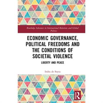 Economic Governance, Political Freedoms and the Conditions of Societal Violence