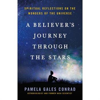 A Believer's Journey Through the Stars
