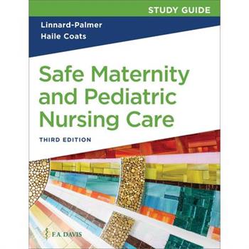 Study Guide for Safe Maternity & Pediatric Nursing Care