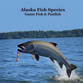 Alaska Game Fish and Panfish Species Kids Book