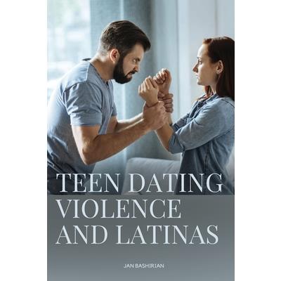 Teen Dating Violence and Latinas