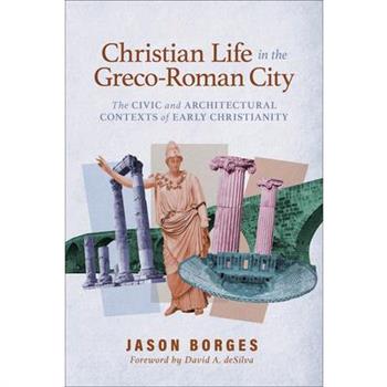 Christian Life in the Greco-Roman City
