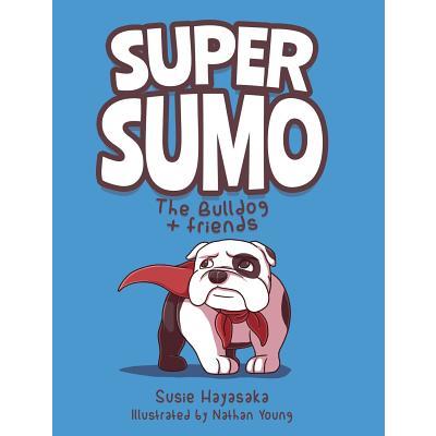 Super Sumo the Bulldog + Friends