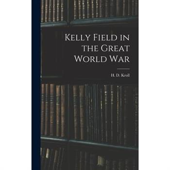 Kelly Field in the Great World War
