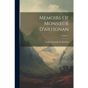 Memoirs Of Monsieur D'artignan; Volume 2