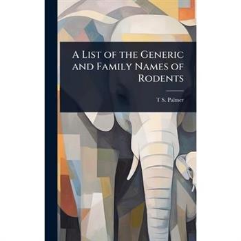 A List of the Generic and Family Names of Rodents