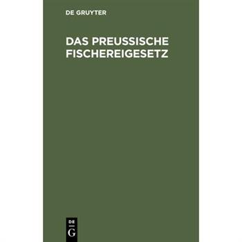Das Preu?ische Fischereigesetz