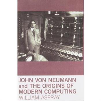 John Von Neumann and the Origins of Modern Computing