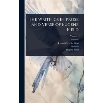 The Writings in Prose and Verse of Eugene Field
