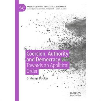 Coercion, Authority and Democracy