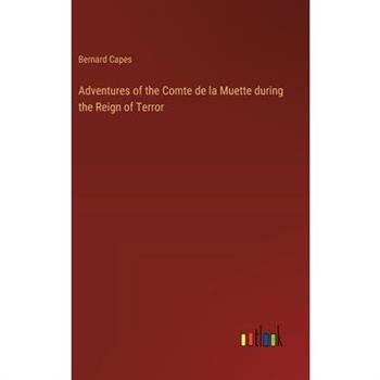Adventures of the Comte de la Muette during the Reign of Terror