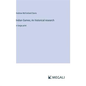 Indian Games; An historical research